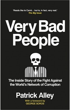 Very Bad People - The Inside Story of the Fight Against the World's Network of Corruption