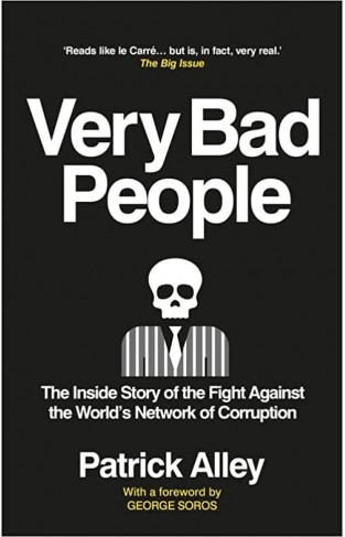 Very Bad People - The Inside Story of the Fight Against the World's Network of Corruption