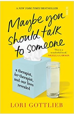 Maybe You Should Talk to Someone - The Heartfelt, Funny Memoir by a New York Times Bestselling Therapist
