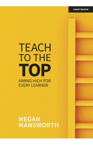 Teach to the Top - Aiming High for Every Learner