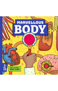 Marvellous Body: A Magic Lens Book