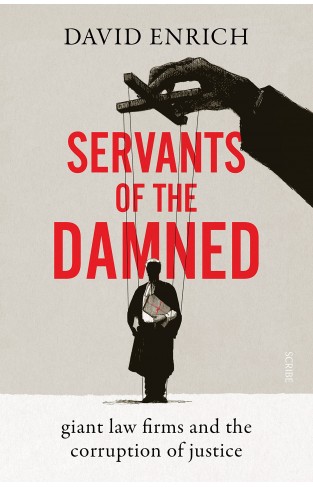 Servants of the Damned: giant law firms and the corruption of justice