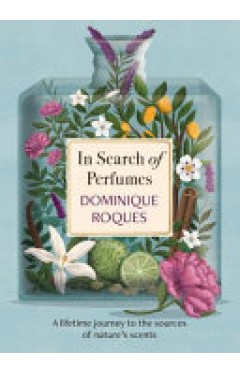 In Search of Perfumes: A lifetime journey