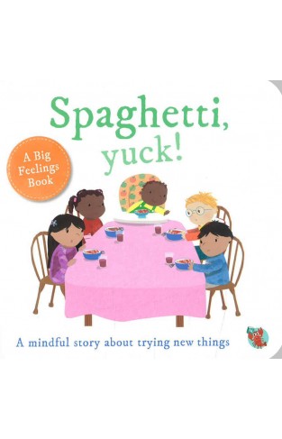 Big Feelings: Spaghetti, YUCK!