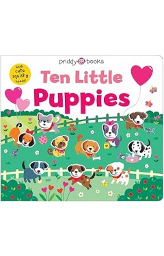 Ten Little Puppies: The perfect gift for little ones! (Little Squishies)
