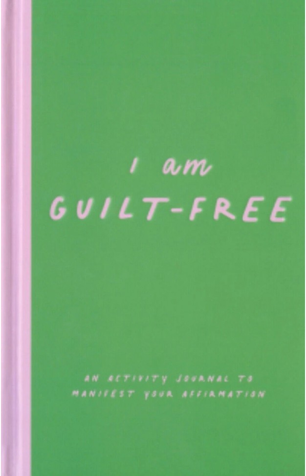 I Am Guilt-Free - An Activity Journal to Manifest Your Affirmation
