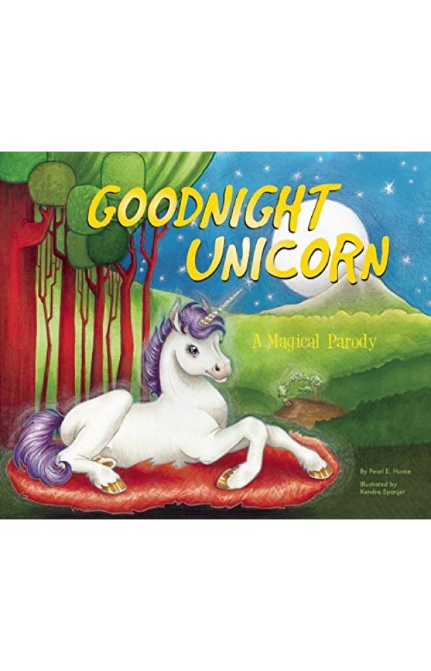 Goodnight Unicorn: A Magical Parody