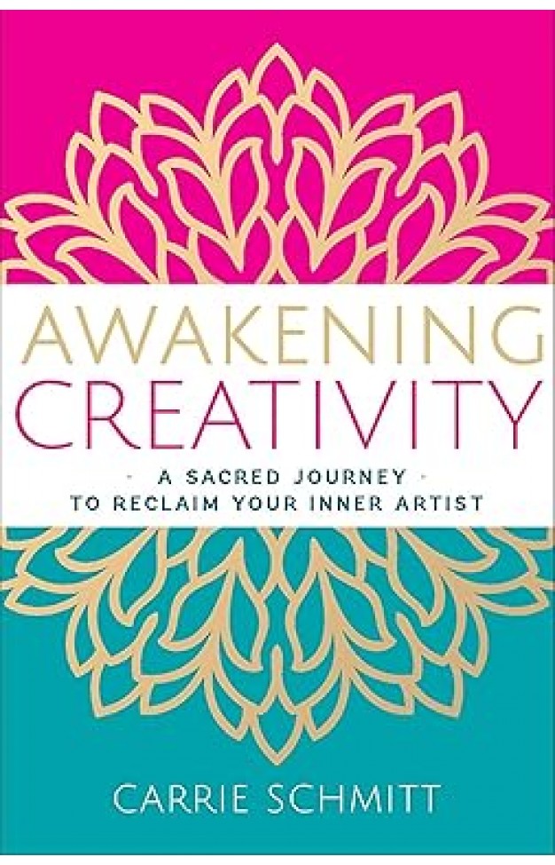 Awakening Creativity - Sacred Journey to Reclaim Your Inner Artist
