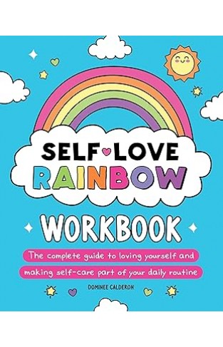 Self-Love Rainbow Workbook: The complete guide to loving yourself