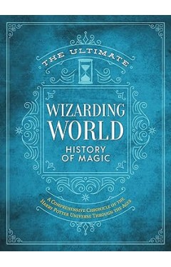 The Ultimate Wizarding World History of Magic
