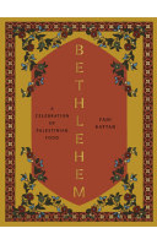 Bethlehem: A Celebration of Palestinian Food