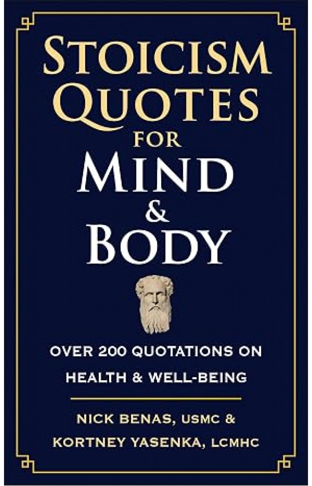 Stoicism Quotes for Mind & Body: Over 200 Quotations on Health & Well-Being