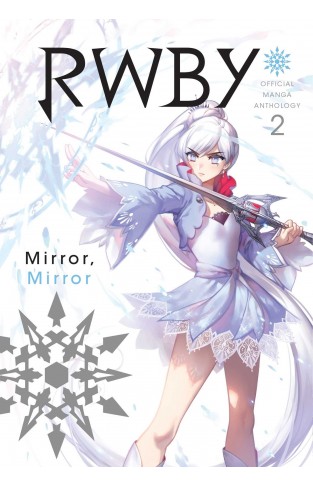 RWBY Official Manga Anthology Vol 2: MIRROR MIRROR: Volume 2