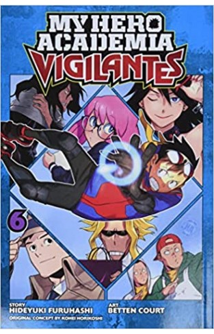 My Hero Academia Vigilantes 06: Volume 6