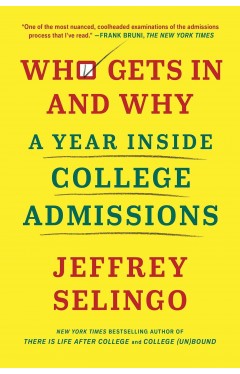 Who Gets In and Why - A Year Inside College Admissions