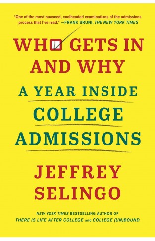 Who Gets In and Why - A Year Inside College Admissions