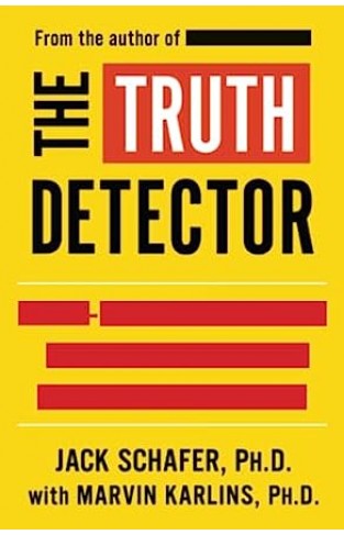 The Truth Detector: An Ex-FBI Agent's Guide for Getting People to Reveal the Truth