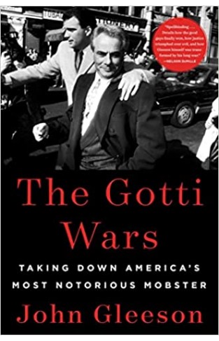 The Gotti Wars - Taking Down America's Most Notorious Mobster