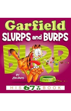 Garfield Slurps and Burps - His 67th Book