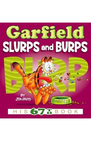 Garfield Slurps and Burps - His 67th Book