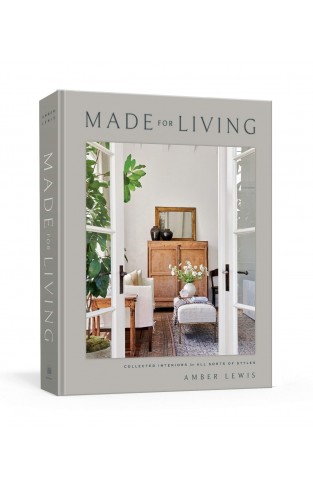 Made for Living - Collected Interiors for All Sorts of Styles