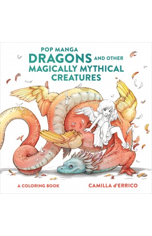 Pop Manga Dragons and Other Magically Mythical Creatures: A Coloring Book