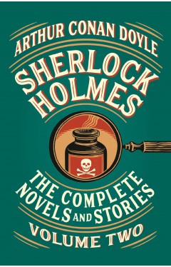 Sherlock Holmes: The Complete Novels and Stories, Volume II