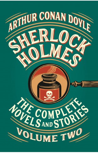 Sherlock Holmes: The Complete Novels and Stories, Volume II