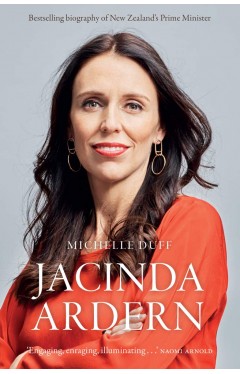 Jacinda Ardern : The Story Behind an Extraordinary Leader