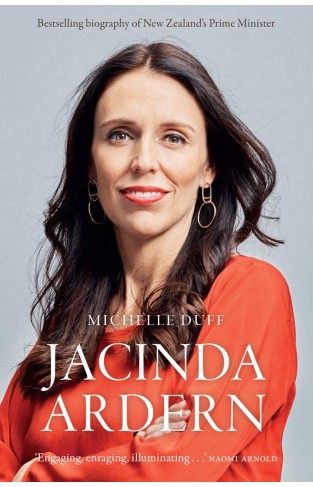 Jacinda Ardern : The Story Behind an Extraordinary Leader
