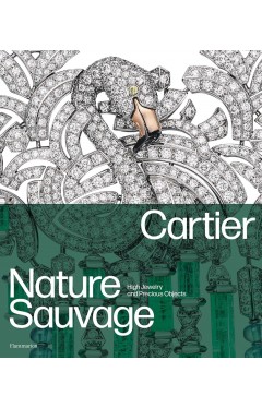 Cartier: Nature Sauvage: High Jewelry and Precious Objects