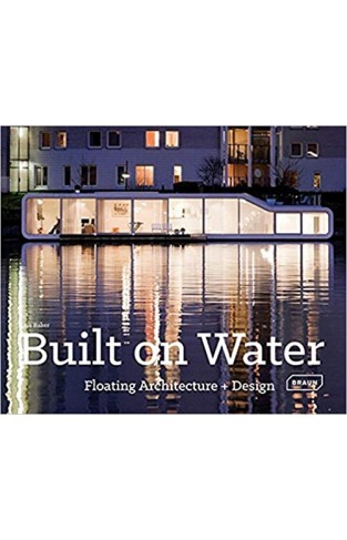 Built on Water - Floating Architecture + Design