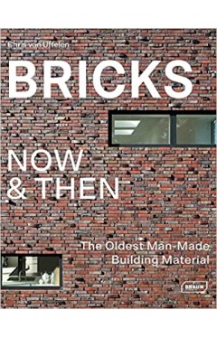 Bricks Now &amp; Then - The Oldest Man-Made Building Material