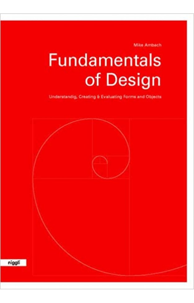 Fundamentals of Design - Understanding, Creating & Evaluating Forms and Objects