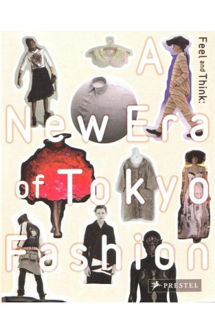 Feel and Think - A New Era of Tokyo Fashion