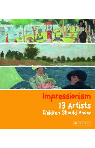 Impressionism - 13 Artists Children Should Know