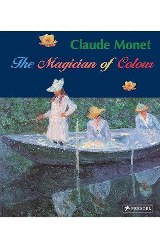 Claude Monet - Magician of Color