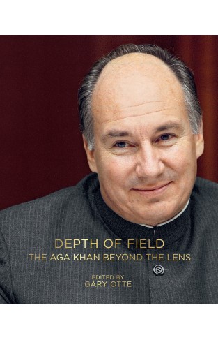 Depth of Field - The Aga Khan Beyond the Lens