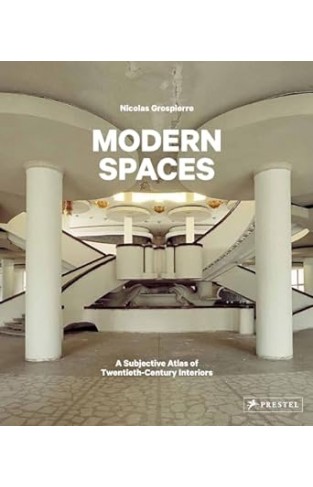 Modern Spaces - A Subjective Atlas of 20th-Century Interiors