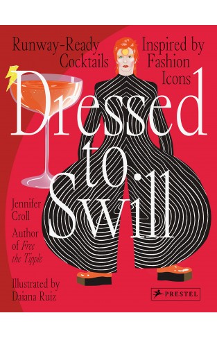 Dressed to Swill - Runway-Ready Cocktails Inspired by Fashion Icons