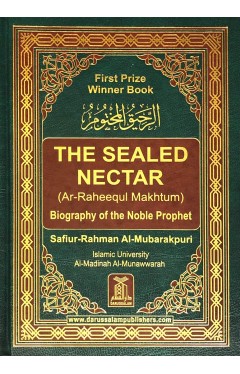 The Sealed Nectar (Ar-raheequl Makhtum) Biography of the Noble Prophet