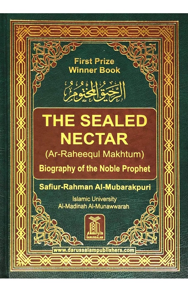 The Sealed Nectar (Ar-raheequl Makhtum) Biography of the Noble Prophet