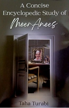 A Concise Encyclopedic Study Of  Meer Anees