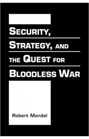 Security, Strategy, And The Quest For Bloodless Wa
