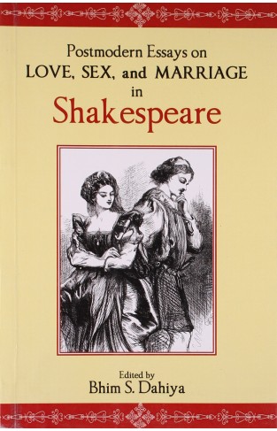 Postmodern Essays On Love,sex & Marriage In Shakespeare