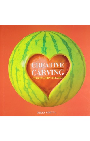 Creative Carving of Fruits & Vegetables