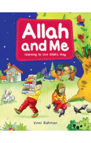 Allah and Me - Learning to Live Allah's Way