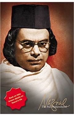 Nazrul, the Poet Remembered