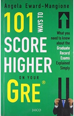101 Ways To Score Higher On Your GRE