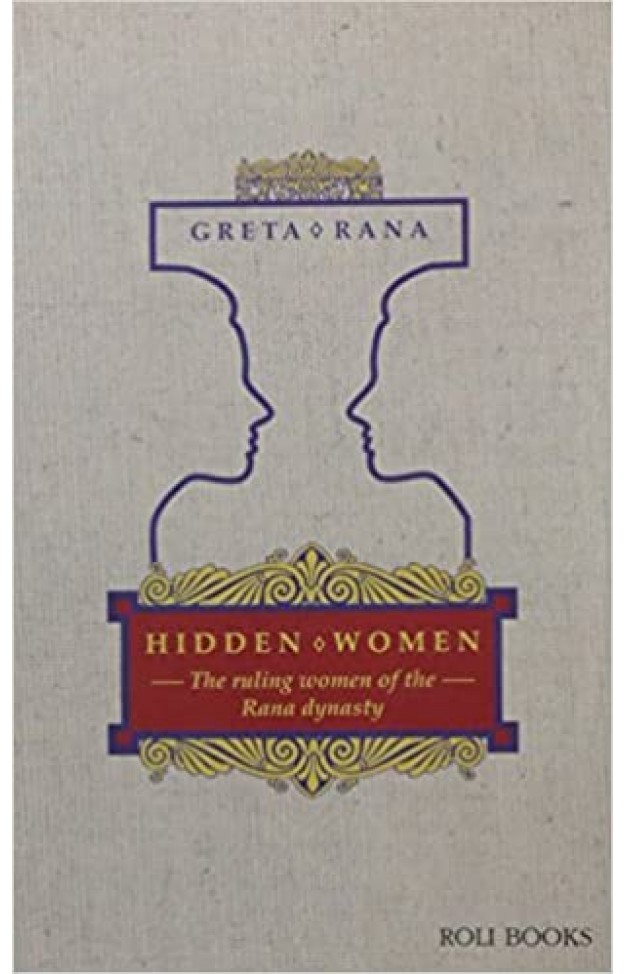 Hidden Women - The Ruling Women of the Rana Dynasty